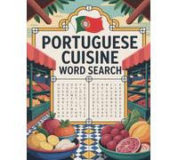World Flavors: Portuguese Cuisine Word Search - Dishes, Ingredients & Traditions: Large Print (World Flavors: A Global Cuisine Word Search Series)
