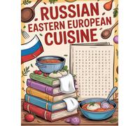World Flavors: Russian & Eastern European Cuisine Word Search - Dishes, Ingredients & Traditions: Large Print (World Flavors: A Global Cuisine Word Search Series)