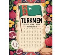 World Flavors: Turkmen Central Asian Cuisine Word Search - Dishes, Ingredients & Traditions: Large Print (World Flavors: A Global Cuisine Word Search Series)