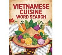 World Flavors: Vietnamese Cuisine Word Search - Dishes, Ingredients & Traditions: Large Print (World Flavors: A Global Cuisine Word Search Series)