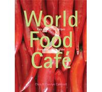 World Food Cafe 2: Easy Vegetarian Recipes from Around the Globe