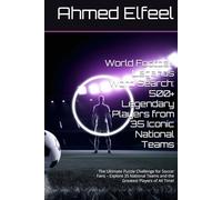 World Football Legends Word Search: 500+ Legendary Players from 35 Iconic National Teams: The Ultimate Puzzle Challenge for Soccer Fans - Explore 35 ... Teams and the Greatest Players of All Time!