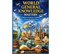 World General Knowledge Mastery: Explore Countries, Capitals, History & Global Facts (Ultimate GK Collection)