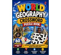 World Geography Crossword Puzzle Book: 60 Easy to Hard Educational World Geography Crosswords