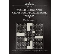 World Geography Crossword Puzzle Book - Volume 1: Fun and Educational Crosswords Featuring Countries, Capitals, Rivers, Mountains and Natural Landforms (The World Geography Puzzle Series)
