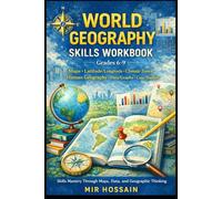 WORLD GEOGRAPHY SKILLS WORKBOOK Grades 6-9: Maps • Latitude/Longitude • Climate Zones • Human Geography • Data/Graphs • Case Studies