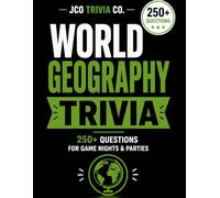 World Geography Trivia: 250+ Questions for Trivia Night, Parties & Game Nights