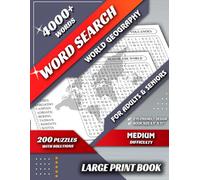 World Geography Word Search Puzzle Book for Adults and Seniors With 200 Unique Puzzles | Large Print for Easy Reading: - 4000+ words | 200 Puzzles