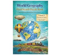 World Geography Word Search Puzzle Book: Volume 8 - Oceans & Seas: Oceans & Seas (Oceans, Seas, Straits, Bays & Gulfs) | Word Search Puzzle Book for ... | 100 Pages | With Complete Solutions | Gift