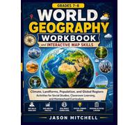 World Geography Workbook and Interactive Map Skills for Middle School (Grades 7-8): Climate, Landforms, Population, and Global Regions Activities for ... Classroom Learning, and Homeschool Curriculum