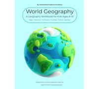 World Geography Workbook: Continents, Oceans, Maps, Landforms & Borders (Ages 8-10)