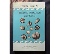 World Guide to Tropical Drift Seeds and Fruits