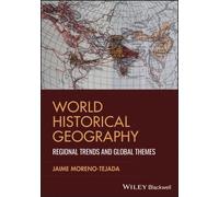 World Historical Geography : Regional Trends and Global Themes