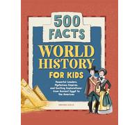 World History for Kids: 500 Facts (History Facts for Kids)