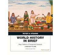 World History in Brief: Major Patterns of Change and Continuity, Combined Volume