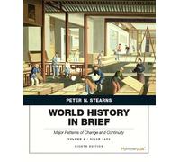 World History in Brief: Major Patterns of Change and Continuity Since 1450, Volume 2