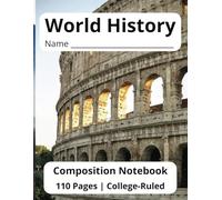 World History Themed Composition Notebook | College Ruled: Perfect for World History Class | 8.5 x 11 | Large