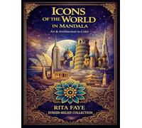 World Icons in Mandala: MindUnwind Art and Architecture to Color (Stress Relief Collection)