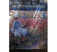 World Impressionism: The International Movement, 1860-1920