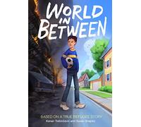 World in Between: Based on a True Refugee Story