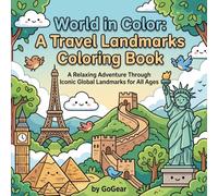 World in Color: A Travel Landmarks Coloring Book: Color Your Way Through 40 Iconic Destinations - From the Eiffel Tower to Machu Picchu, the Sahara to Kyoto