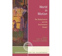 World in Motion: The Globalization and the Environment Reader