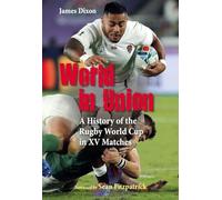 World in Union: A History of the Rugby World Cup in XV Matches