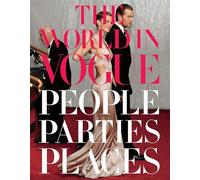 World in Vogue, The: People, Parties, Places (Vogue Lifestyle)