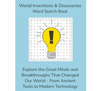 World Inventions & Discoveries Word Search Puzzle Book: Explore the Great Minds and Breakthroughs That Changed Our World - From Ancient Tools to ... | 110 Pages | 55 Puzzles (Travel & Discovery)