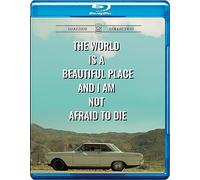 WORLD IS A BEAUTIFUL PLACE & I AM NOT AFRAID TO DIE