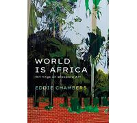 World is Africa: Writings on Diaspora Art