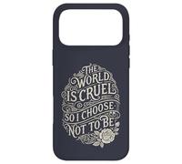 World is Cruel so I Choose not to be Compassionate Case for iPhone 17 Pro Max