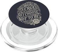 World is Cruel so I Choose not to be Compassionate PopSockets PopGrip for MagSafe