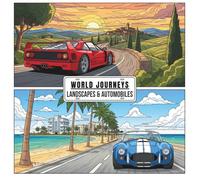 World Journeys: landscapes & automobiles: A Timeless Journey: Coloring Legendary Cars in Iconic Sceneries ("Journeys" Series: A Timeless Voyage of Color and Adventure!)