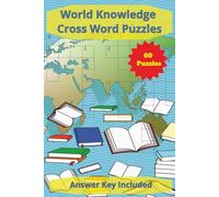 World Knowledge Crossword Puzzles: 60 Puzzles to challenge knowledge of the world. travel, geography, and vacation destination knowledge | 6x9 inches ... Study Aids and Relaxation (Puzzle Books)