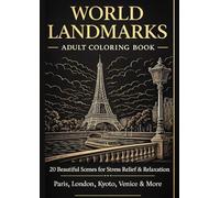 World Landmarks Adult Coloring Book-20 Beautiful & Relaxing City Scenes from Paris, London, Kyoto, Venice & Moreー