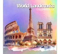 World Landmarks Coloring Book for Adults: Relaxing Travel-Inspired Scenes of Famous Global Monuments to Color and De-Stress: A Stunning Collection of ... Eiffel Tower, Taj Mahal, Colosseum, and more