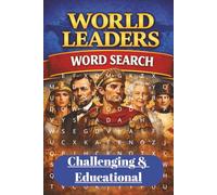 World Leaders Word Search: 40 Challenging Puzzles Featuring the Most Famous Leaders, 6x9 inch Word Find Book with Solutions, Fun Brain Games, Great Gift for History Lovers