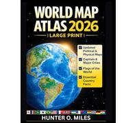 WORLD MAP ATLAS 2026 - LARGE PRINT: Easy-to-Use World Atlas with Updated Political and Physical Maps, Capitals, Major Cities, Flags and Essential Country Facts