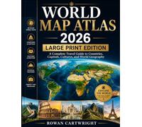 WORLD MAP ATLAS 2026- LARGE PRINT EDITION: A Complete Travel Guide to Countries, Capitals, Cultures, and World Geography