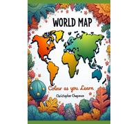 World Map: Colour as you Learn (Colour The World)