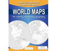 World Maps for Coloring and Learning Geography: A Map Coloring Book for Kids and Adults