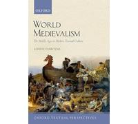 World Medievalism: The Middle Ages in Modern Textual Culture (Oxford Textual Perspectives)