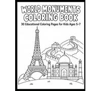 World Monuments Coloring Book: 30 Educational Coloring Pages for Kids Ages 5-7 - Eiffel Tower, Great Wall, Taj Mahal & More