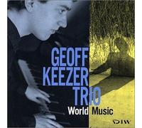 World Music by Keezer, Geoff, Genus, James, Reedus, Tony (2001-01-23)