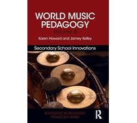World Music Pedagogy, Volume III: Secondary School Innovations: Secondary School Innovations: 3 (Routledge World Music Pedagogy Series)