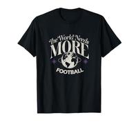 World Needs More Football Game Sporty Vibe Athlete Court Fan T-Shirt