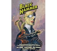 The World of Black Hammer Library Edition Volume 1