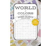 World of Colors Word Search Puzzle Book: Word Searches with Easy to Read Print about Colors Names, Color Shades , Color Hues and More | 6x9 inches, ... ... Relax and Unwinding in your Free Times