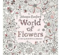 World of Flowers: A Coloring Book and Floral Adventure